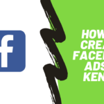 How To Create Facebook Ads In Kenya
