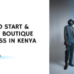 How To Start & Market Boutique Business in Kenya