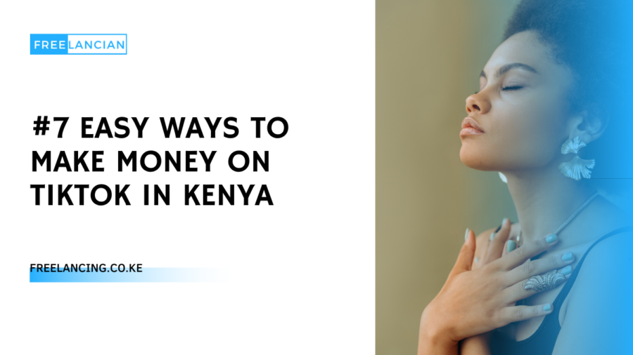#7 Easy Ways to Make Money on TikTok in Kenya