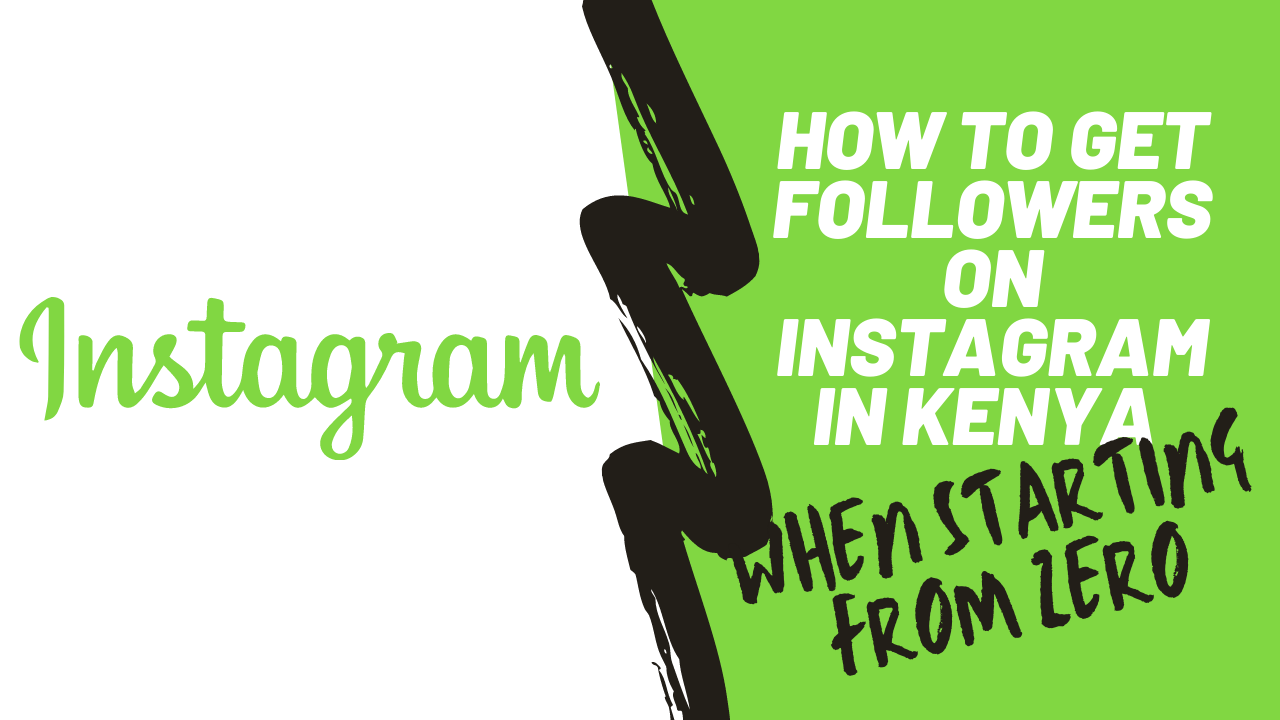How To Get 10,000+ Followers on Instagram in Kenya