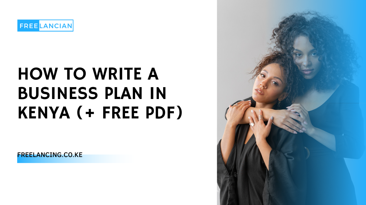 How to Write a Business Plan in Kenya (+ Free PDFs)