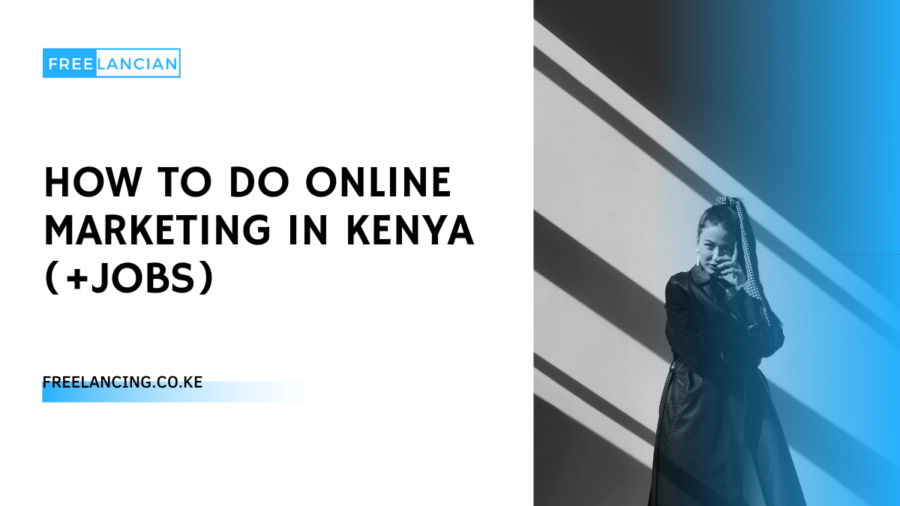How To Do Online Marketing In Kenya (+Jobs) in 2023