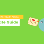 Ultimate Guide To Email Marketing In Kenya in 2021