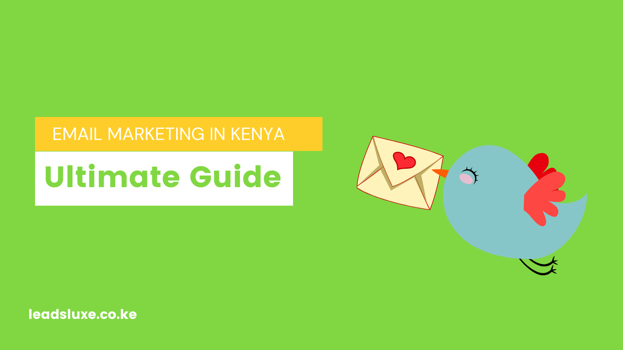 Ultimate Guide To Email Marketing in Kenya in 2023