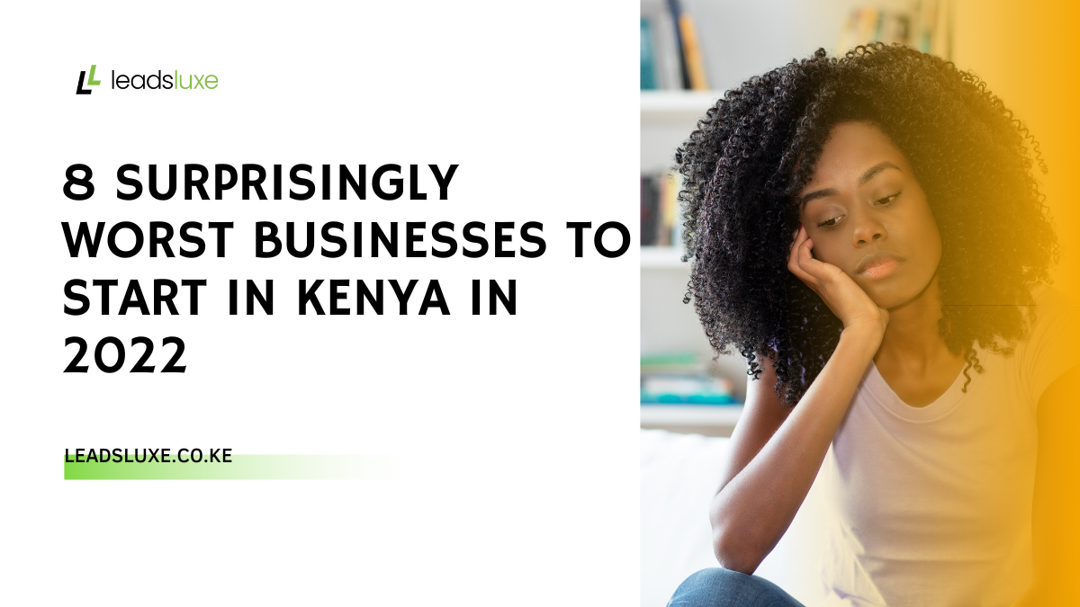 8 Surprisingly Worst Businesses To Start in Kenya in 2022
