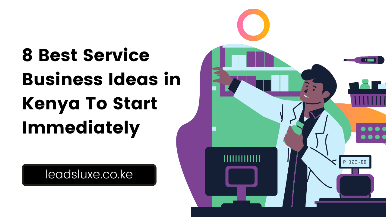 8 Best Service Business Ideas in Kenya (50K-73K PER MONTH)