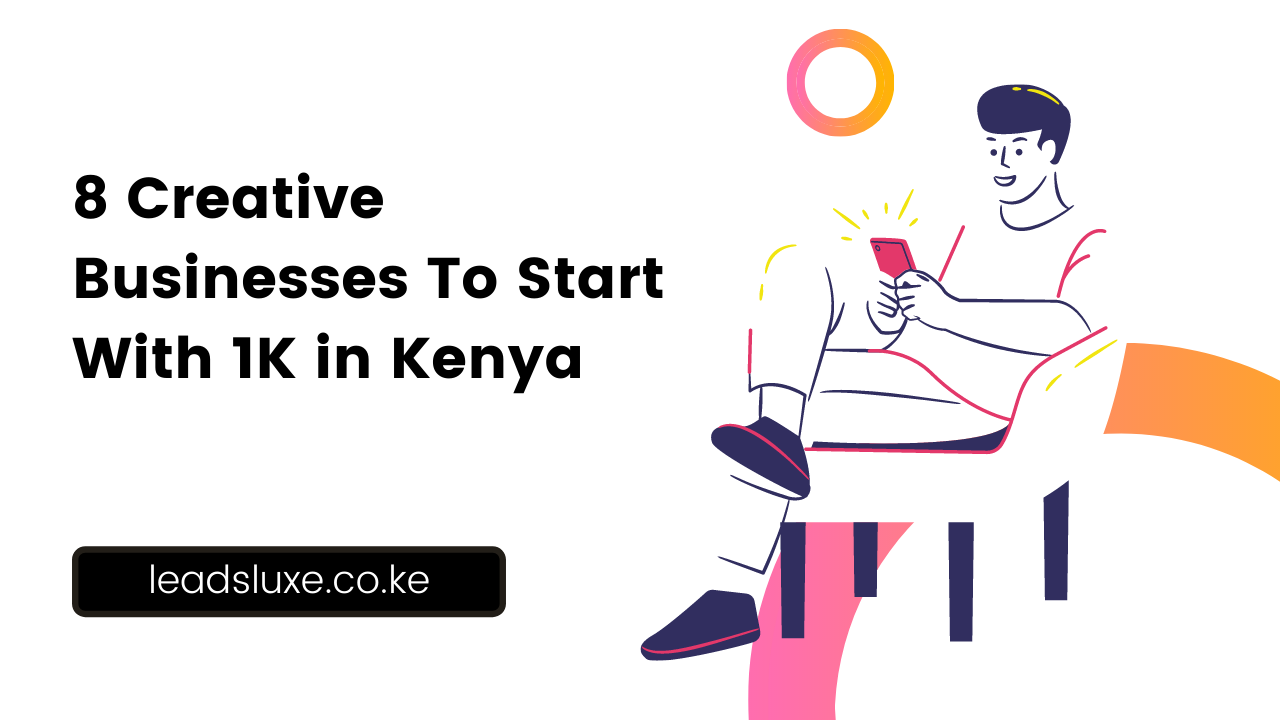8 Creative Businesses To Start With 1K in Kenya