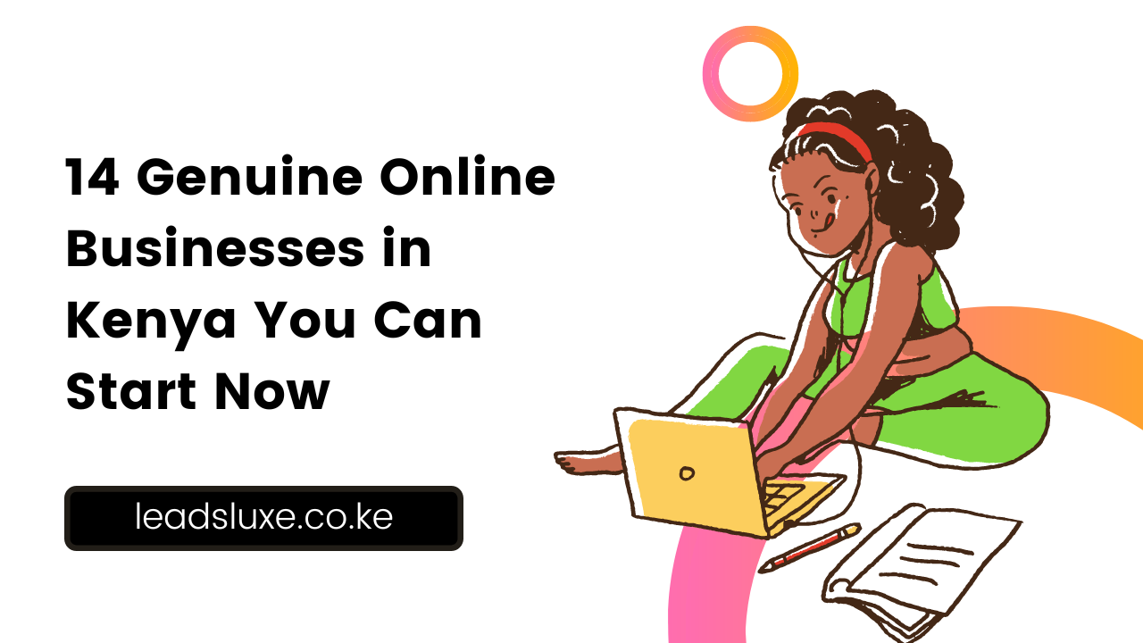 14 FREE Genuine Online Businesses in Kenya You Can Start Now
