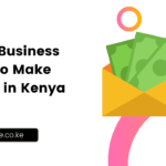 7 Best Business Ideas to Make Money in Kenya