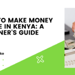 How to Make Money Online in Kenya: A Beginner's Guide