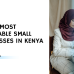 Most Profitable Small Businesses in Kenya