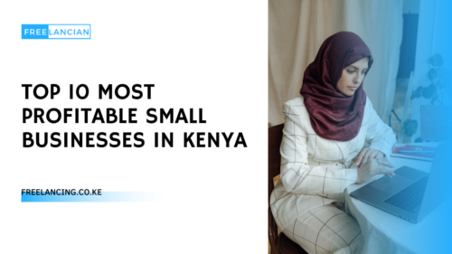 Top 10 Most Profitable Small Businesses in Kenya (53K/m)