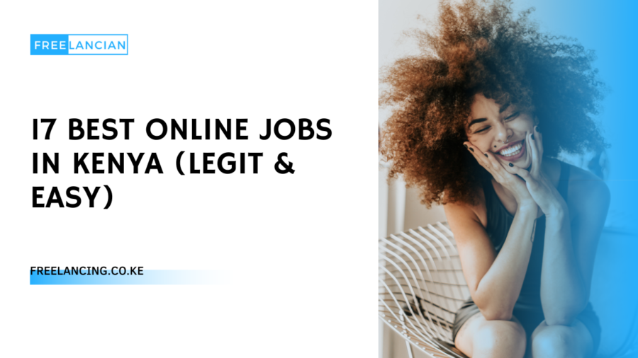 17 Best Online Jobs in Kenya 50K/m (Legit & Easy)