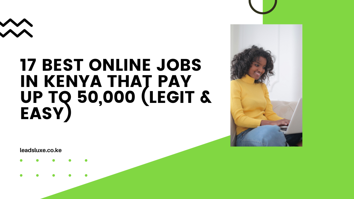 17 Best Online Jobs in Kenya That Pay Up to 50,000 (Legit & Easy)