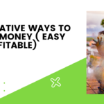 Creative Ways to Make Money