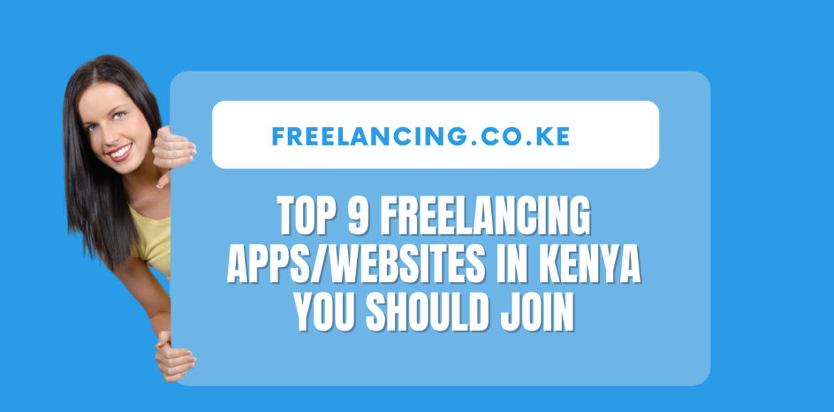 Top 9 Freelancing Apps/Websites in Kenya You Should Join