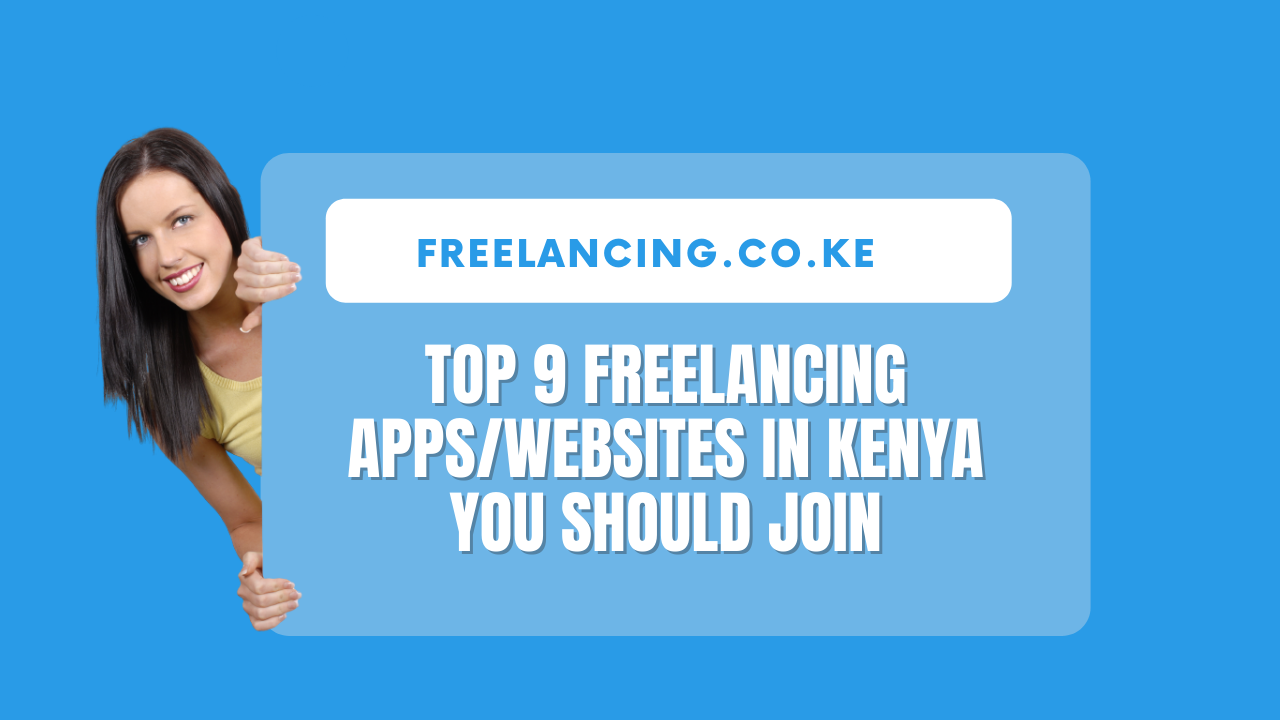 Top 9 Freelance Websites in Kenya You Should Join
