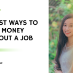 Best Ways to Make Money Without a Job