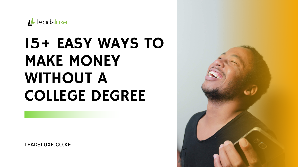 15+ Easy Ways to Make Money Without a College Degree in Kenya