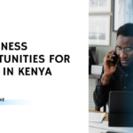 17 Business Opportunities for Youth in Kenya