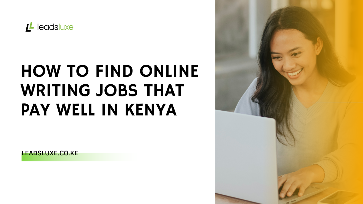 How to Find Online Writing Jobs That Pay Well in Kenya