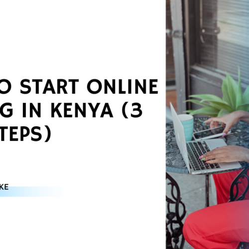 How To Start Online Writing in Kenya (EARN 70K+ PER MONTH)