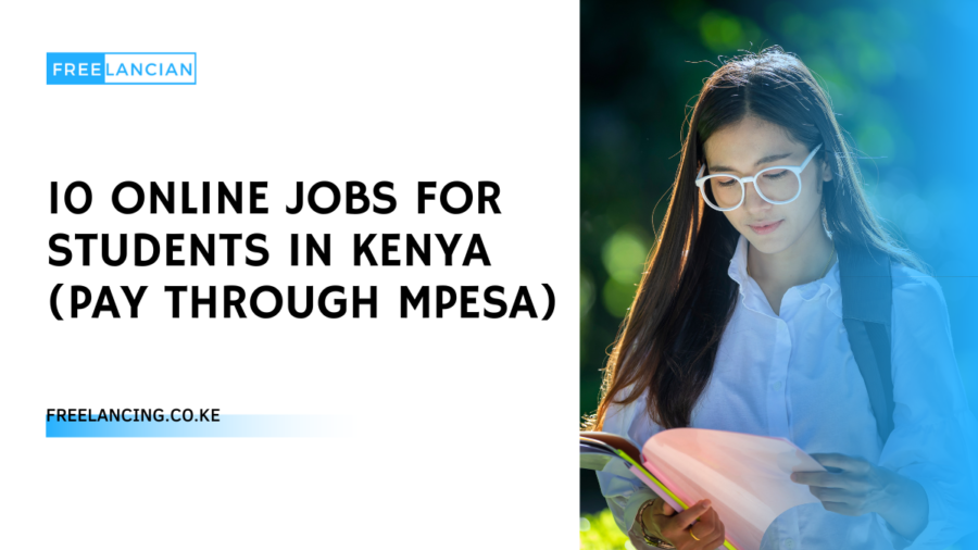 10 Online Jobs For Students In Kenya (Pay Through MPESA)