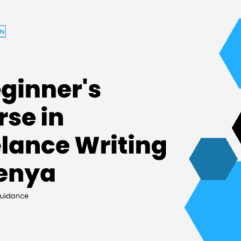A Beginner's Course in Freelance Writing in Kenya