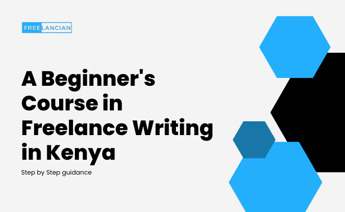 A Beginner's Course in Freelance Writing in Kenya