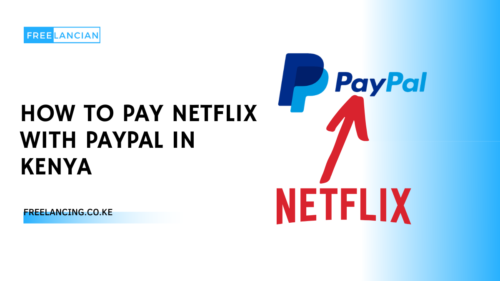 How To Pay Netflix With PayPal in Kenya in 2023