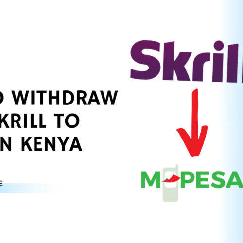 How To Withdraw From Skrill To MPESA in Kenya in 2023