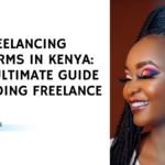 Top Freelancing Platforms in Kenya: Your Ultimate Guide to Finding Freelance Jobs