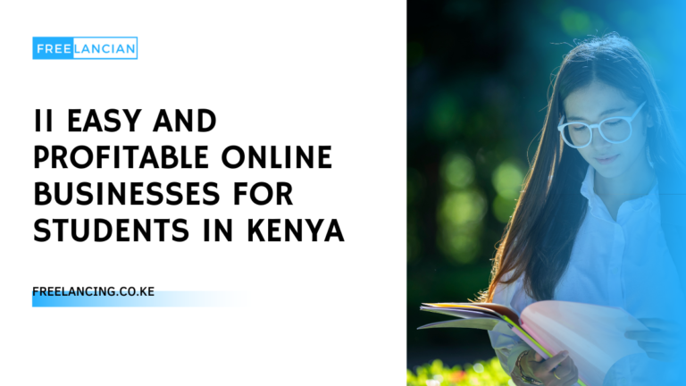 11 Easy And Profitable Online Businesses For Students In Kenya