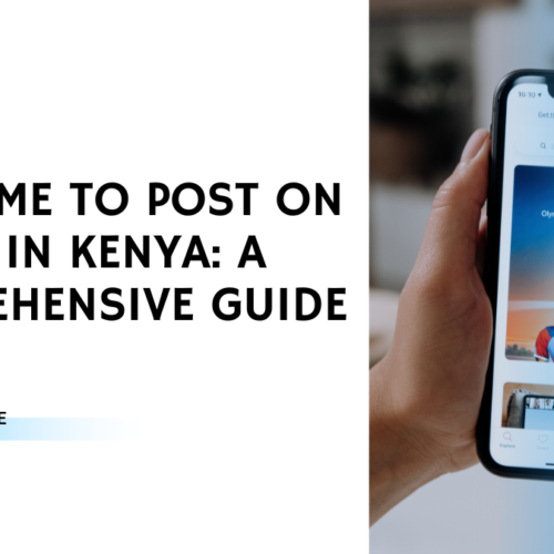Best Time to Post on TikTok in Kenya: A Comprehensive Guide