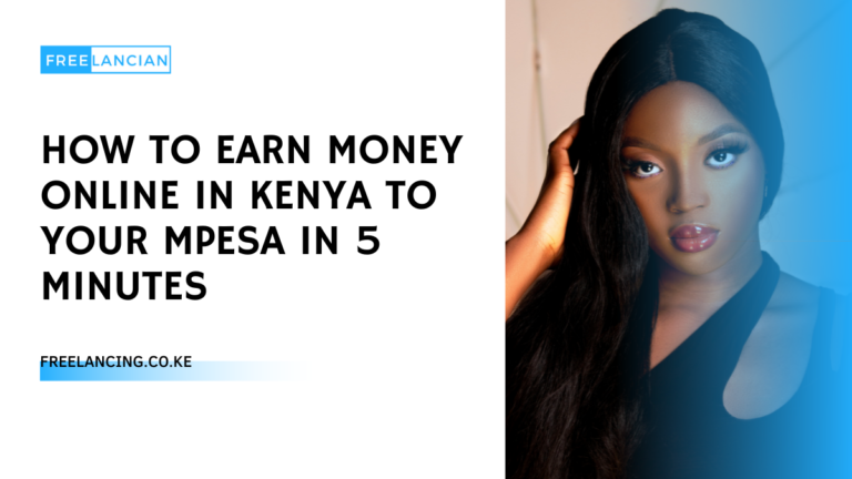 Earn Money Online In Kenya To Your MPESA In 5 Minutes