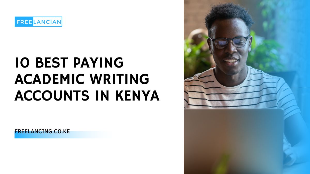 10 Best Paying Academic Writing Accounts in Kenya