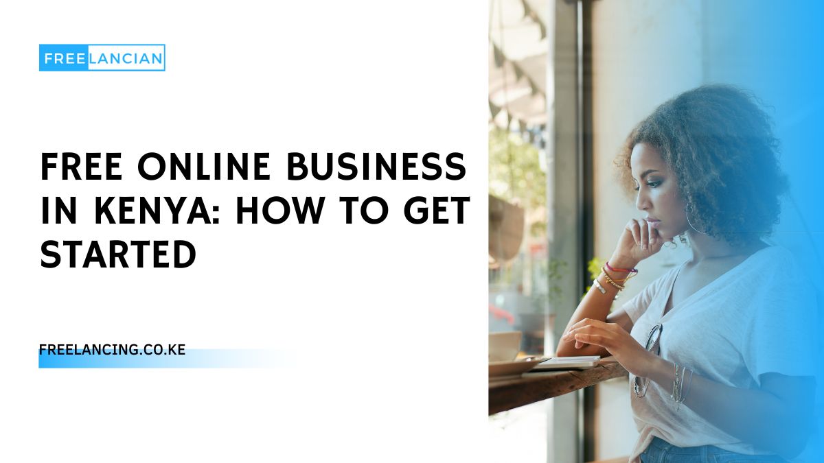 Free Online Business in Kenya: How to Get Started