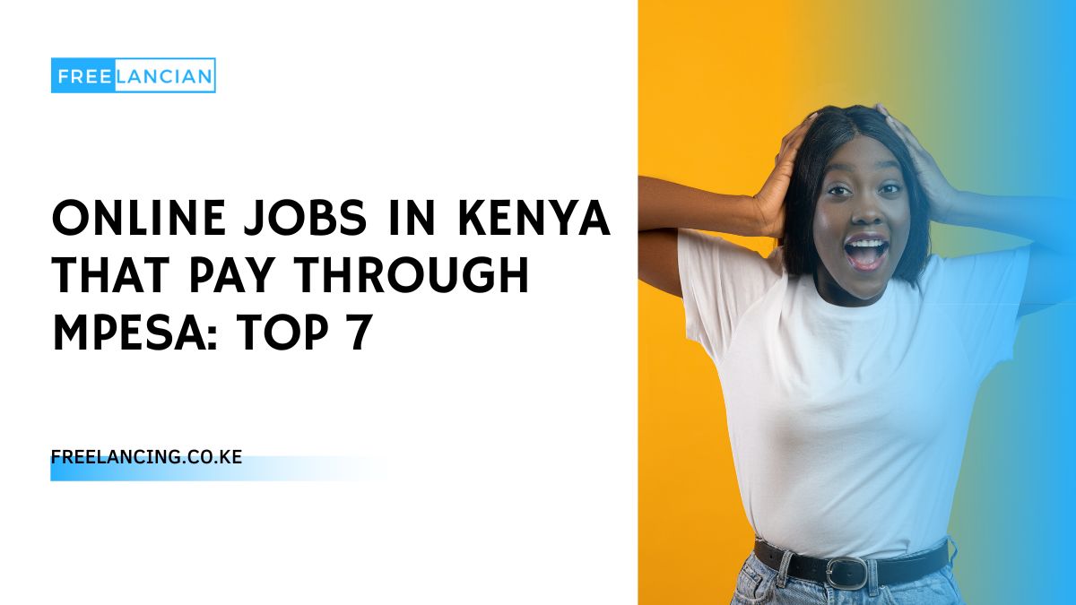 Online Jobs in Kenya That Pay Through Mpesa Top 7 Freelancing