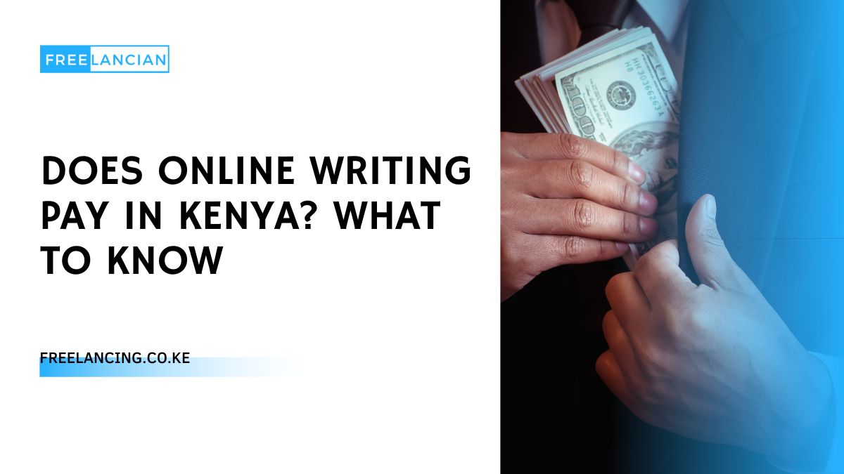 Does Online Writing Pay in Kenya? What To Know
