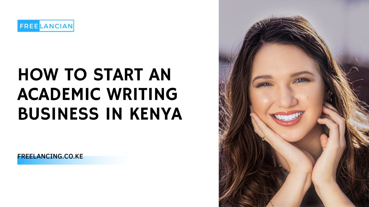 How To Start an Academic Writing Business in Kenya